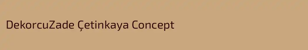 DekorcuZade Çetinkaya Concept